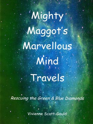 cover image of Mighty Maggot's Marvellous Mind Travels